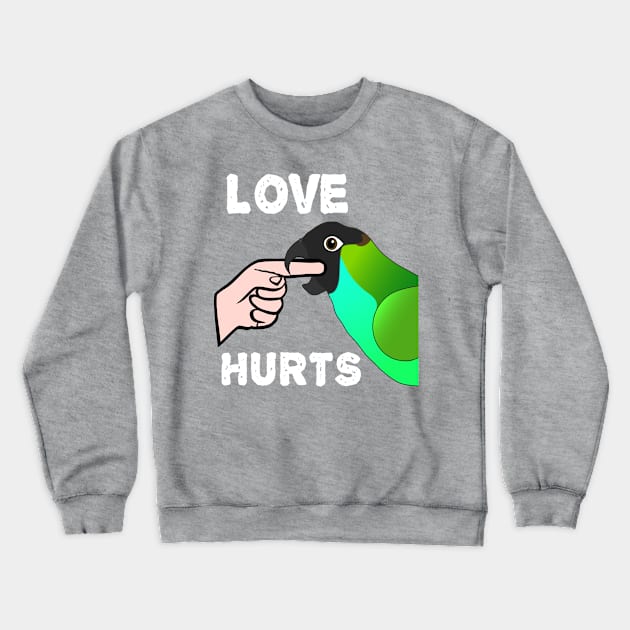 Love Hurts Nanday Conure Parrot Biting Crewneck Sweatshirt by Einstein Parrot